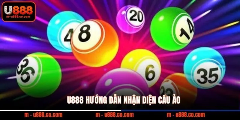 Kinh Nghiệm Chơi Lô Đề U888 Hiệu Quả Cho Người Mới 4 U888 hướng dẫn nhận diện cầu ảo