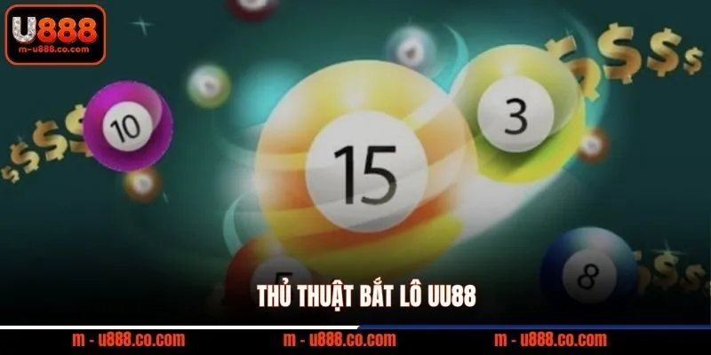 Cách Chơi Bạch Thủ Lô U888 Cho Người Mới Bắt Đầu 3 Thủ thuật bắt lô UU88