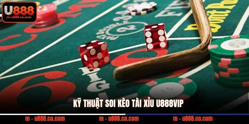 Soi Kèo Tài Xỉu U888: Mẹo Đọc Kèo Over/Under Chuẩn 3 Kỹ thuật soi kèo Tài Xỉu U888VIP