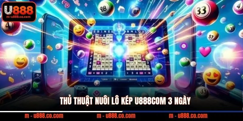 Lô Kép U888: Bí Kíp Bắt Lô Kép Bằng, Lệch, Âm Chuẩn 3 Thủ thuật nuôi lô kép U888com 3 ngày