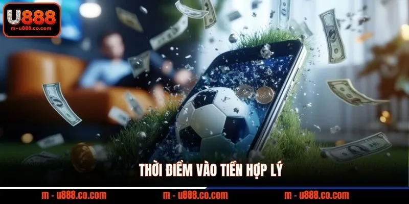 Soi Kèo Nhà Cái U888: Phương Pháp Phân Tích Kèo Hiệu Quả 4 Thời điểm vào tiền hợp lý
